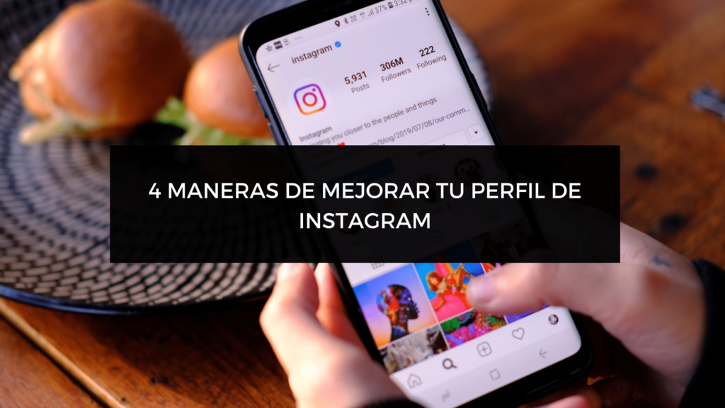 4 maneras para mejorar tu perfil de Instagram - My happy idea